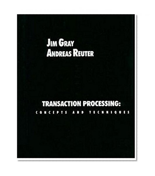 Book Cover Transaction Processing: Concepts and Techniques (The Morgan Kaufmann Series in Data Management Systems)