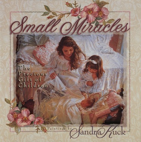 Book Cover Small Miracles: The Precious Gift of Childern