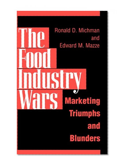 Book Cover The Food Industry Wars: Marketing Triumphs and Blunders