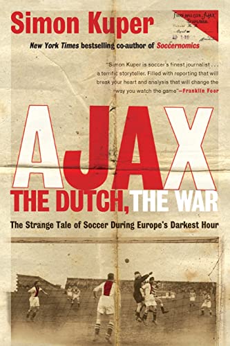 Book Cover Ajax, the Dutch, the War: The Strange Tale of Soccer During Europe's Darkest Hour
