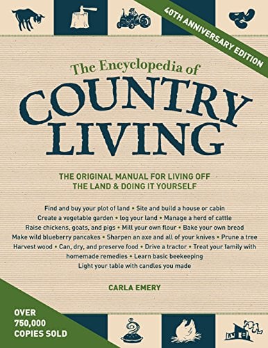 Book Cover The Encyclopedia of Country Living, 40th Anniversary Edition: The Original Manual for Living off the Land & Doing It Yourself