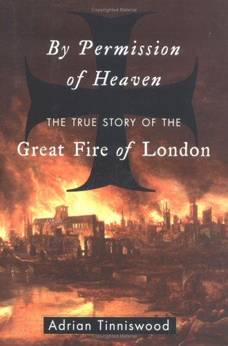 Book Cover By Permission of Heaven: The True Story of the Great Fire of London