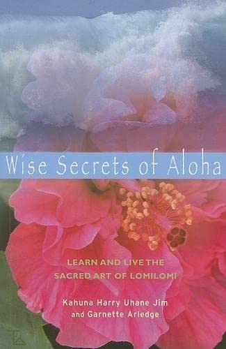 Book Cover Wise Secrets of Aloha: Learn and Live the Sacred Art of Lomilomi
