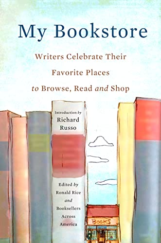 Book Cover My Bookstore: Writers Celebrate Their Favorite Places to Browse, Read, and Shop