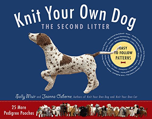 Book Cover Knit Your Own Dog: The Second Litter: 25 More Pedigree Pooches