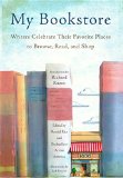 Book Cover My Bookstore: Writers Celebrate Their Favorite Places to Browse, Read, and Shop