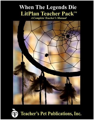 Book Cover When the Legends Die LitPlan - A Novel Unit Teacher Guide With Daily Lesson Plans (LitPlans on CD)