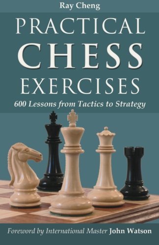 Book Cover Practical Chess Exercises: 600 Lessons from Tactics to Strategy