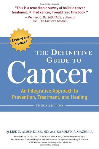 Book Cover The Definitive Guide to Cancer, 3rd Edition: An Integrative Approach to Prevention, Treatment, and Healing (Alternative Medicine Guides)