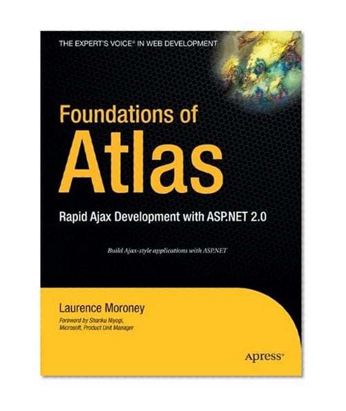Book Cover Foundations of Atlas: Rapid Ajax Development with ASP.NET 2.0