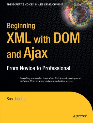 Book Cover Beginning XML with DOM and Ajax: From Novice to Professional (Beginning: From Novice to Professional)