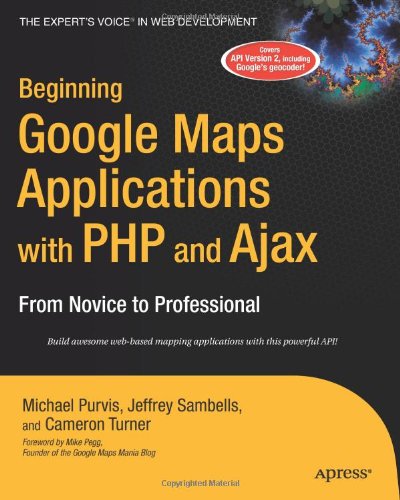 Book Cover Beginning Google Maps Applications with PHP and Ajax: From Novice to Professional