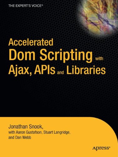 Book Cover Accelerated DOM Scripting with Ajax, APIs, and Libraries (Expert's Voice)