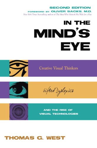 Book Cover In the Mind's Eye: Creative Visual Thinkers, Gifted Dyslexics, and the Rise of Visual Technologies