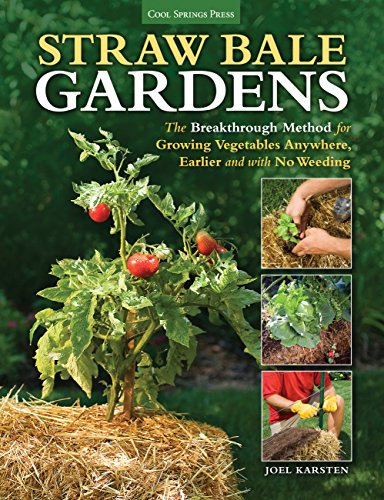 Book Cover Straw Bale Gardens: The Breakthrough Method for Growing Vegetables Anywhere, Earlier and with No Weeding