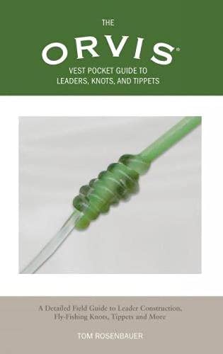 Book Cover The Orvis Vest Pocket Guide to Leaders, Knots, and Tippets: A Detailed Field Guide to Leader Construction, Fly-Fishing Knots, Tippets and more