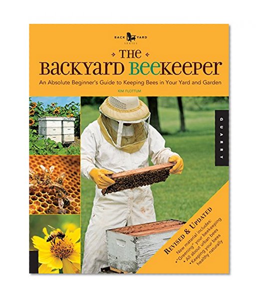 Book Cover The Backyard Beekeeper - Revised and Updated: An Absolute Beginner's Guide to Keeping Bees in Your Yard and Garden