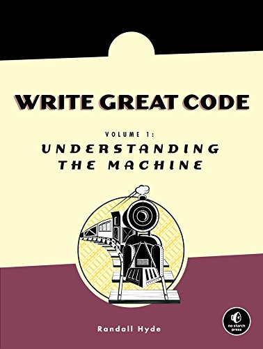 Book Cover Write Great Code: Volume 1: Understanding the Machine