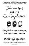 Book Cover Discontent and its Civilizations: Dispatches from Lahore, New York, and London