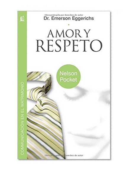 Book Cover Amor y Respeto (Nelson Pocket: Comunicacion en el Matrimonio) (Spanish Edition)