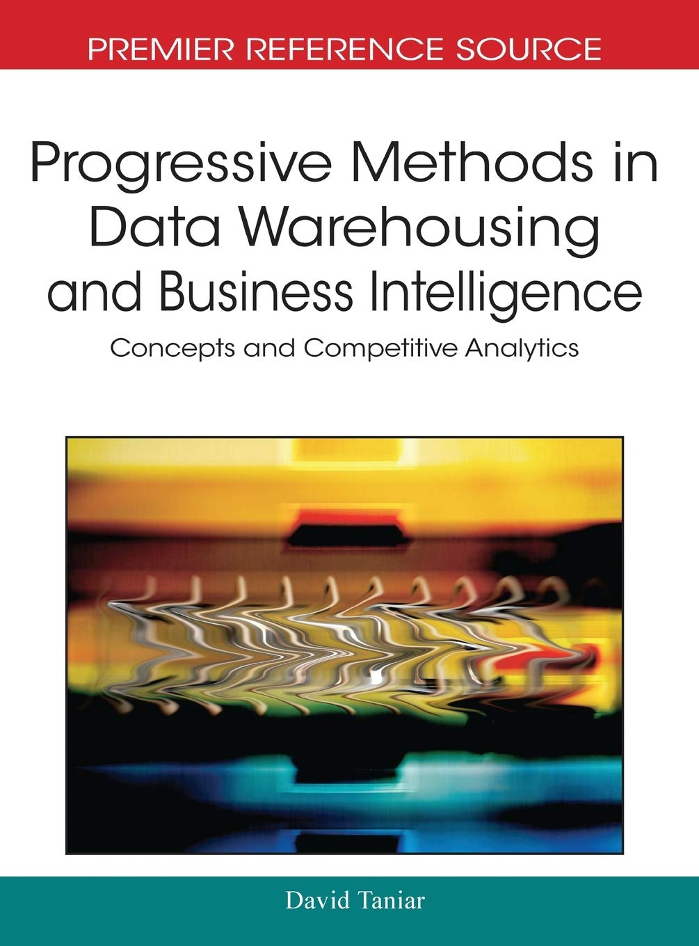 Book Cover Progressive Methods in Data Warehousing and Business Intelligence: Concepts and Competitive Analytics