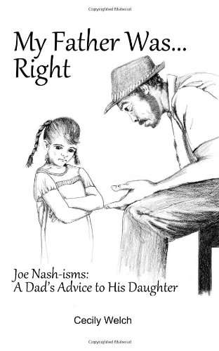 Book Cover My Father Was...Right: Joe Nash-isms: A Dad's Advice to His Daughter