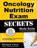 Book Cover Oncology Nutrition Exam Secrets Study Guide: Oncology Nutrition Test Review for the Oncology Nutrition Exam