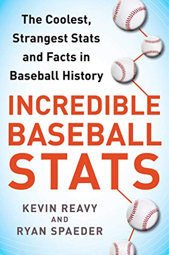 Book Cover Incredible Baseball Stats: The Coolest, Strangest Stats and Facts in Baseball History