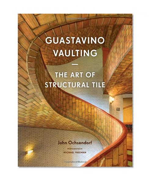 Book Cover Guastavino Vaulting: The Art of Structural Tile