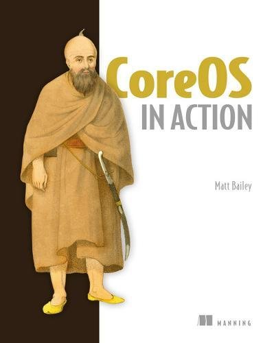 Book Cover CoreOS in Action: Running Applications on Container Linux