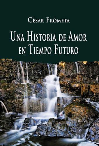 Book Cover Una Historia de Amor en Tiempo Futuro (Spanish Edition)