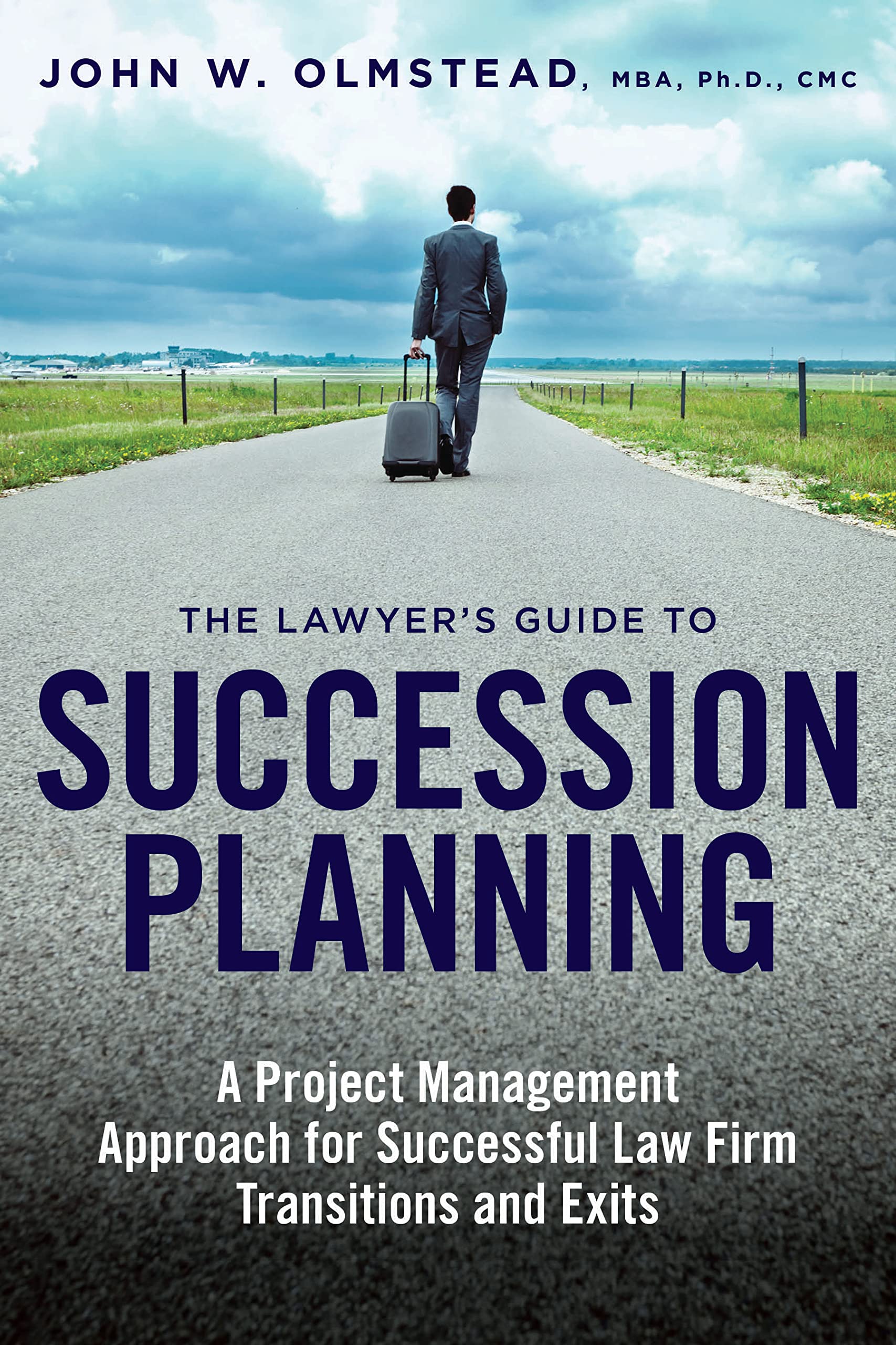 Book Cover The Lawyer's Guide to Succession Planning: A Project Management Approach for Successful Law Firm Transitions and Exits