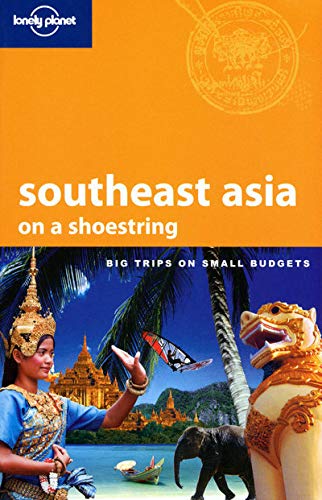 Book Cover Lonely Planet Southeast Asia: On a Shoestring (Shoestring Travel Guide)