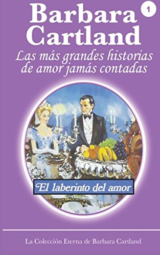 Book Cover El Laberinto del Amor (La Colección Eterna de Barbara Cartland) (Volume 1) (Spanish Edition)