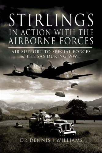 Book Cover STIRLINGS IN ACTION WITH THE AIRBORNE FORCES: Air Support to Special Forces and the SAS During WW11