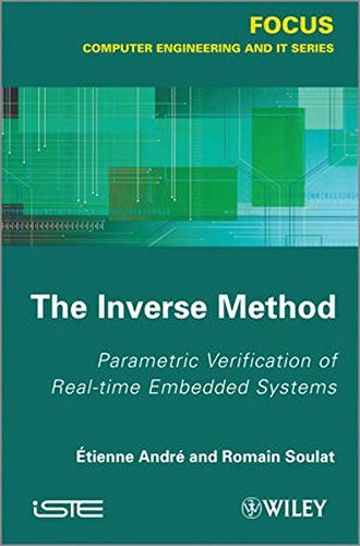 Book Cover The Inverse Method: Parametric Verification of Real-time Unbedded Systems (Focus Computer Engineering and IT)