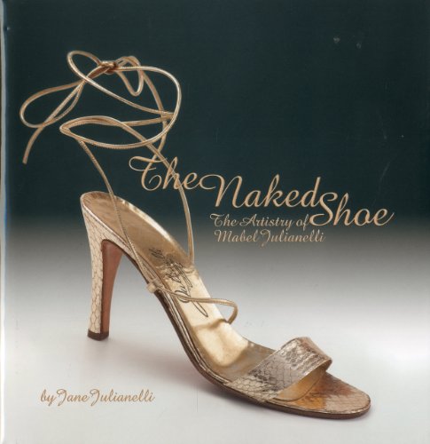 Book Cover The Naked Shoe: The Artistry of Mabel Julianelli
