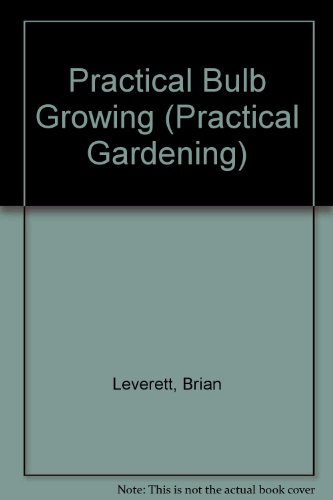 Book Cover Practical Bulb Growing (The Practical Gardening Series)