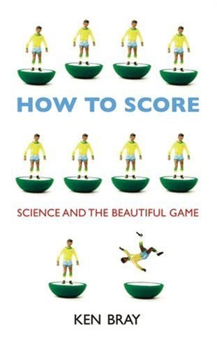 Book Cover How to Score: Science and the Beautiful Game