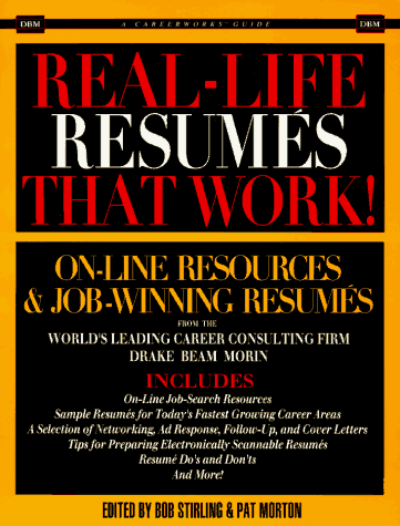 Book Cover Real Life Resumes That Work: On-Line Resources & Job-Winning Resumes from the World's Leading Career Consulting Firm Drake Beam Morin (Careerworks Guide)