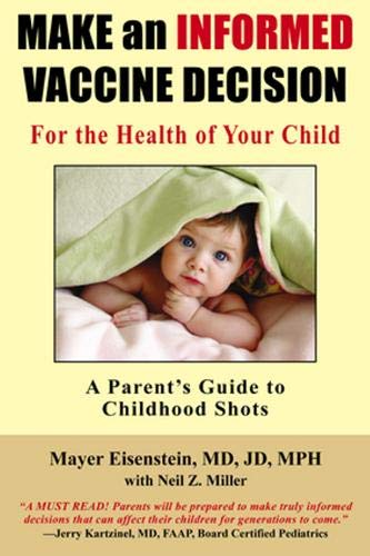 Book Cover Make an Informed Vaccine Decision for the Health of Your Child: A Parent's Guide to Childhood Shots