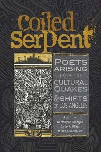 Book Cover The Coiled Serpent: Poets Arising from the Cultural Quakes and Shifts of Los Angeles