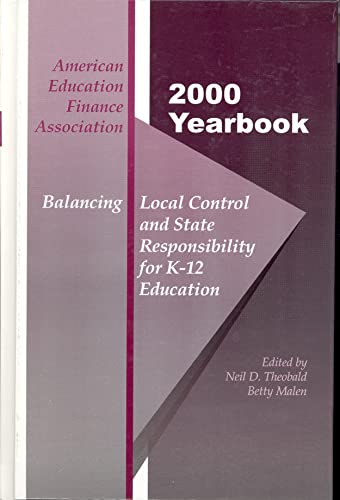Book Cover Balancing Local Control and State Responsibility for K-12 Education: 2000 Yearbook of the American Education Finance Association (ANNUAL YEARBOOK OF THE AMERICAN EDUCATION FINANCE ASSOCIATION)