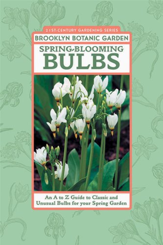 Book Cover Spring-Blooming Bulbs: An A to Z Guide to Classic and Unusual Bulbs for Your Spring Garden