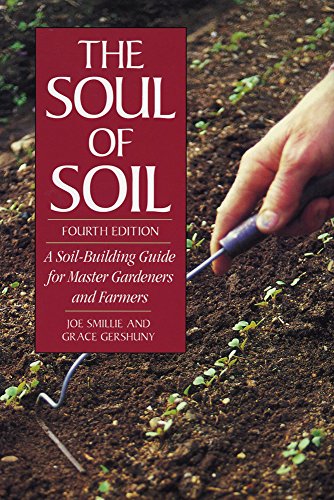 Book Cover The Soul of Soil: A Soil-Building Guide for Master Gardeners and Farmers, 4th Edition