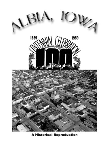 Book Cover Albia, Iowa Centennial Celebration: Historical Sketch Book of Albia and Monroe County