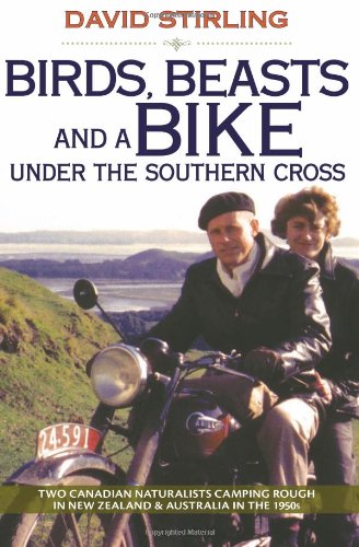 Book Cover Birds, Beasts and a Bike Under the Southern Cross: Two Canadian Naturalists Camping Rough in New Zealand and Australia in the 1950s