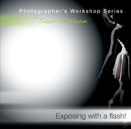Book Cover Exposing with a flash!: a how-to guide for mastering exposure when using off camera hot shoe flash (Photographer's Workshop)