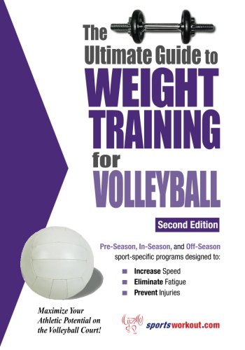 Book Cover The Ultimate Guide To Weight Training For Volleyball (Ultimate Guide to Weight Training: Volleyball)