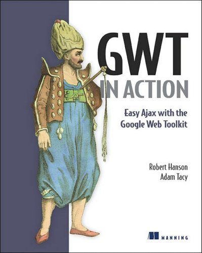 Book Cover GWT in Action: Easy Ajax with the Google Web Toolkit